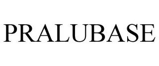 PRALUBASE trademark