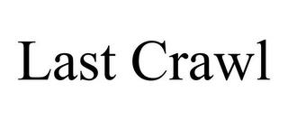 LAST CRAWL trademark