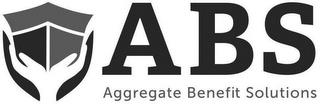 ABS AGGREGATE BENEFIT SOLUTIONS trademark