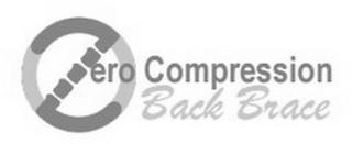 ZERO COMPRESSION BACK BRACE trademark