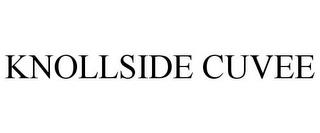 KNOLLSIDE CUVEE trademark