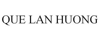 QUE LAN HUONG trademark