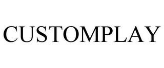 CUSTOMPLAY trademark