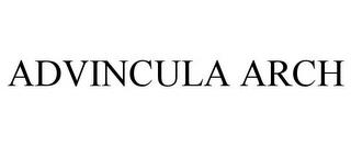 ADVINCULA ARCH trademark