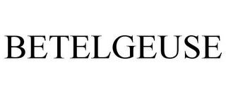 BETELGEUSE trademark