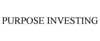 PURPOSE INVESTING trademark