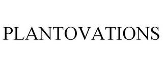 PLANTOVATIONS trademark