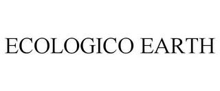 ECOLOGICO EARTH trademark