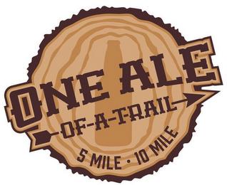 ONE ALE OF A TRAIL 5MILE 10MILE trademark