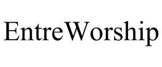 ENTREWORSHIP trademark