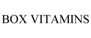 BOX VITAMINS trademark