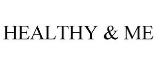 HEALTHY & ME trademark