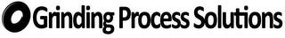 GRINDING PROCESS SOLUTIONS trademark