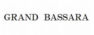 GRAND BASSARA trademark