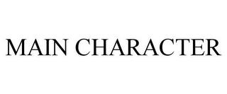 MAIN CHARACTER trademark