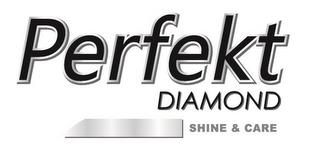 PERFEKT DIAMOND SHINE & CARE trademark