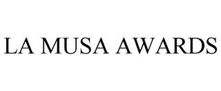 LA MUSA AWARDS trademark