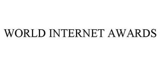 WORLD INTERNET AWARDS trademark