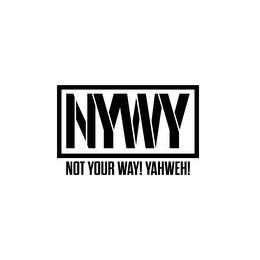 NYWY NOT YOUR WAY! YAHWEH! trademark