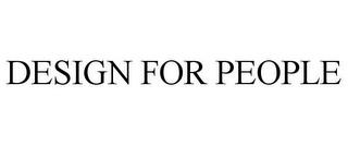 DESIGN FOR PEOPLE trademark