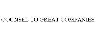 COUNSEL TO GREAT COMPANIES trademark