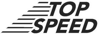 TOP SPEED trademark