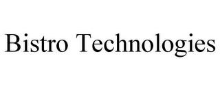 BISTRO TECHNOLOGIES trademark