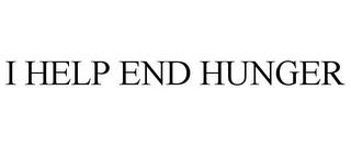 I HELP END HUNGER trademark