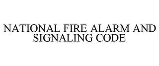 NATIONAL FIRE ALARM AND SIGNALING CODE trademark