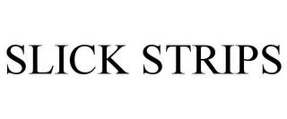 SLICK STRIPS trademark