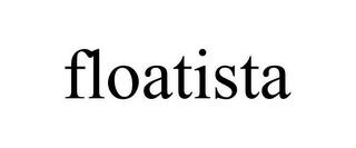 FLOATISTA trademark