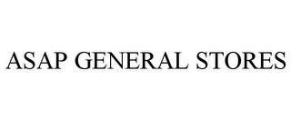 ASAP GENERAL STORES trademark