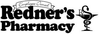 EMPLOYEE OWNED REDNER'S PHARMACY RX trademark