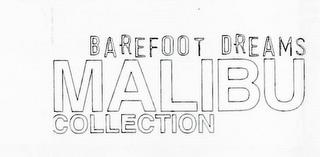 BAREFOOT DREAMS MALIBU COLLECTION trademark