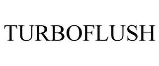 TURBOFLUSH trademark