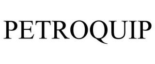 PETROQUIP trademark