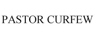 PASTOR CURFEW trademark