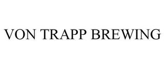 VON TRAPP BREWING trademark