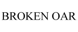 BROKEN OAR trademark