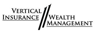 VERTICAL INSURANCE WEALTH MANAGEMENT trademark