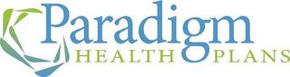 PARADIGM HEALTH PLANS trademark