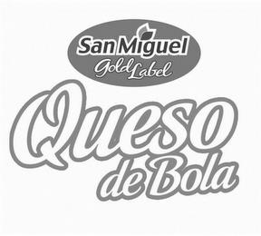 SAN MIGUEL GOLD LABEL QUESO DE BOLA trademark