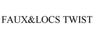 FAUX&LOCS TWIST trademark