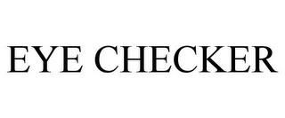 EYE CHECKER trademark