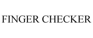 FINGER CHECKER trademark