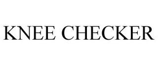 KNEE CHECKER trademark