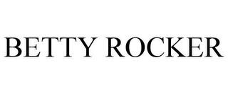 BETTY ROCKER trademark