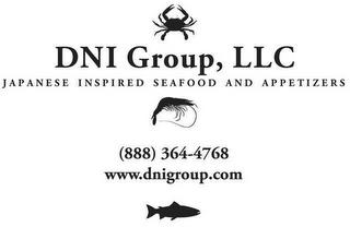 DNI GROUP, LLC JAPANESE INSPIRED SEAFOOD AND APPETIZERS (888) 364-4768 WWW.DNIGROUP.COM trademark