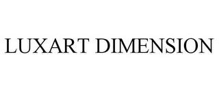 LUXART DIMENSION trademark