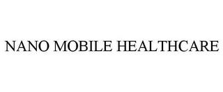 NANO MOBILE HEALTHCARE trademark